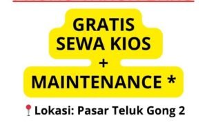 Sewa Kios di Pasar Teluk Gong 2: Gratis Selama 3 Bulan untuk UMKM di Jakarta Utara!